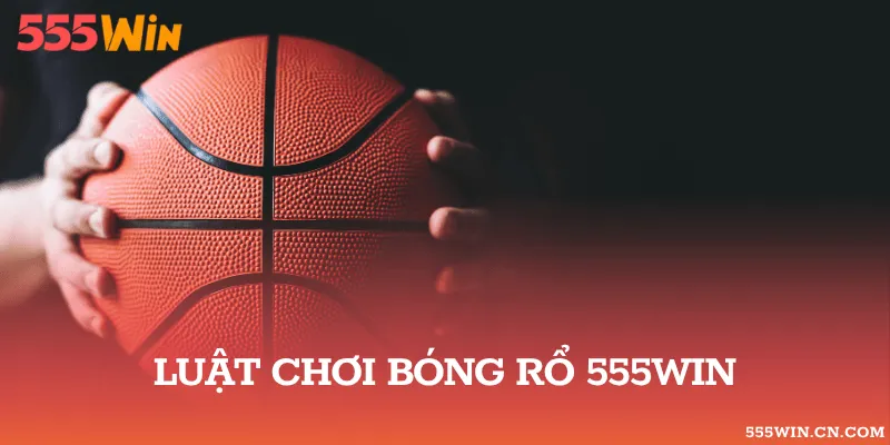 bóng rổ 555WIN